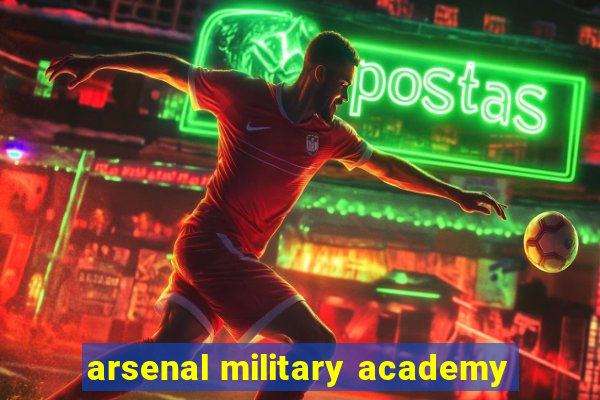 arsenal military academy